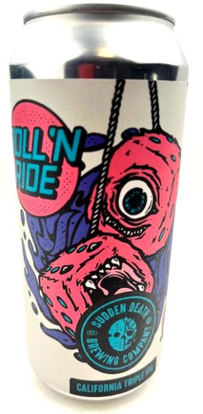 Sudden Death Roll'n Ride Triple IPA