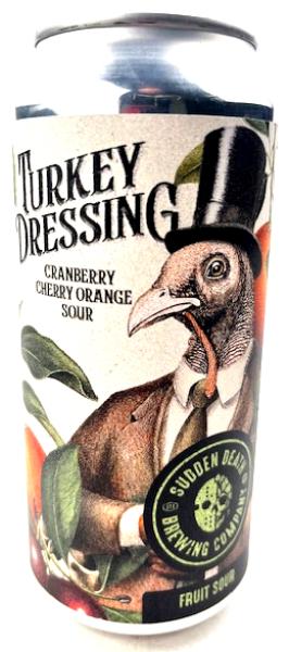 Sudden Death Turkey Dressing Fruit Sour